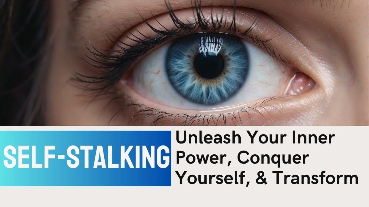 Self Stalking: The Ultimate Routine For Generating Change Personal Growth